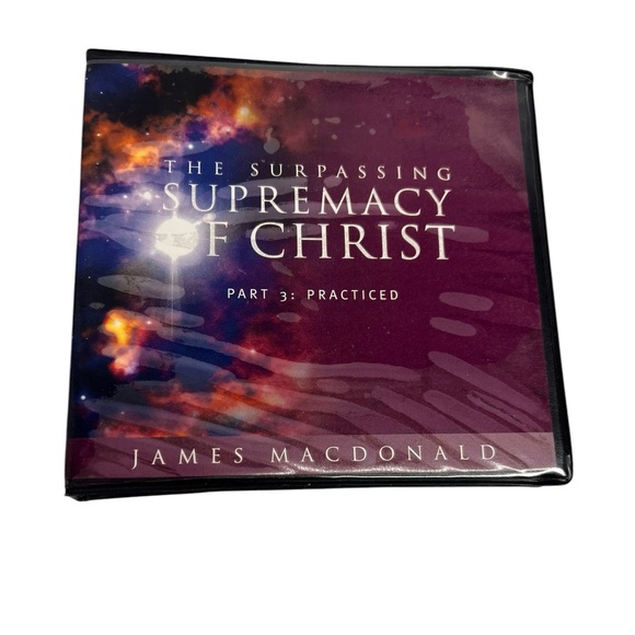 The Surpassing SUPREMACY OF CHRIST Part 3 Practiced Dr James MacDonald AUDIO CDs - Picture 1 of 3